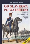 Od Slavkova po Waterloo - Octave Levavasseur