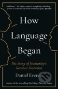 How Language Began - Daniel Everett