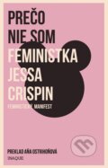 Prečo nie som feministka - Jessa Crispin