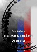 Horská dráha života - Jan Kučera