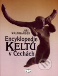 Encyklopedie Keltů v Čechách - Jiří Waldhauser
