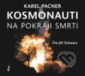 Kosmonauti na pokraji smrti - Karel Pacner