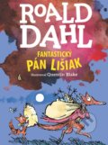 Fantastický pán Lišiak - Roald Dahl, Quentin Blake (ilustrátor)
