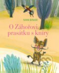 O Záhořovi, prasátku s kníry - Ivan Binar, Eva Sýkorová-Pekárková (ilustrácie)