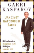 Jak život napodobuje šachy - Garri Kasparov