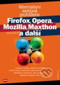 Alternativní webové prohlížeče Firefox, Opera, Mozilla, Maxthon a další - Vojtěch Bednář