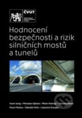 Hodnocení bezpečnosti a rizik silničních mostů a tunelů - Karel Jung a kolektív