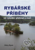 Rybářské příběhy od rybníků, přehrad a moří - Oldry Bystrc