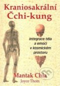 Kraniosakrální Čchi-kung - Chia Mantak, Thom Joyce