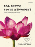 Bez bahna lotos nevykvete - Thich Nhat Hanh