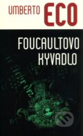 Foucaultovo kyvadlo - Umberto Eco
