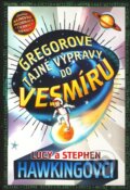 Gregorove tajné výpravy do vesmíru - Lucy Hawking, Stephen Hawking