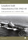 Letadlové lodě Námořnictva USA 1942–45 - Mark Stille