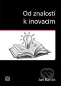 Od znalostí k inovacím - Jan Barták