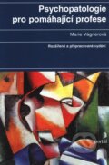 Psychopatologie pro pomáhající profese - Marie Vágnerová