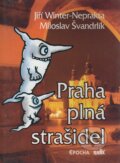 Praha plná strašidel - Jiří Winter-Neprakta, Miloslav Švandrlík