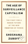 The Age of Surveillance Capitalism - Shoshana Zuboff