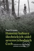 Hmotná kultura šlechtických sídel severovýchodních Čech - Pavel Drnovský