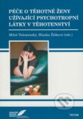 Péče o těhotné ženy užívající psychotropní látky v těhotenství - Miloš Velemínský, Blanka Žižková