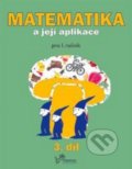Matematika a její aplikace pro 1. ročník 3.díl - Josef Molnár, Hana Mikulenková