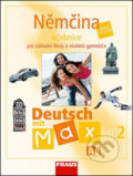 Němčina A1/díl 2 Učebnice Deutsch mit Max - Olga Fišarová, Milena Zbranková