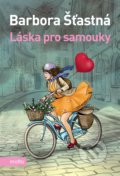 Láska pro samouky - Barbora Šťastná, Lela Geislerová (ilustrácie)