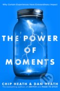 The Power of Moments - Chip Heath, Dan Heath