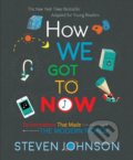 How We Got To Now - Steven Johnson