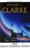 2010: Druhá vesmírná odyssea - Arthur C. Clarke