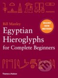 Egyptian Hieroglyphs for Complete Beginners - Bill Manley