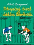 Nebezpečný život detektíva Kalleho Blomkvista - Astrid Lindgren