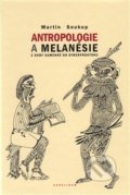 Antropologie a Melanésie - Martin Soukup