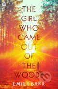 The Girl Who Came Out of the Woods - Emily Barr