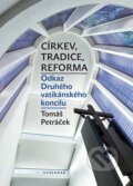 Církev, tradice, reforma / Odkaz Druhého vatikánského koncilu - Tomáš Petráček
