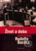 Život a doba ministra Rudolfa Baráka - Prokop Tomek