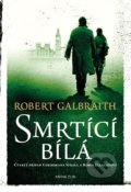 Smrtící bílá - Robert Galbraith, J.K. Rowling