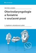 Otorinolaryngologie a foniatrie v současné praxi - Aleš Hahn a kolektiv