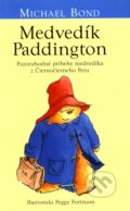 Medvedík Paddington - Michael Bond, Peggy Fortnum (ilustrácie)