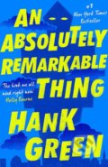 An Absolutely Remarkable Thing - Hank Green