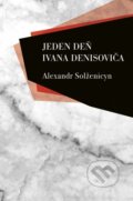 Jeden deň Ivana Denisoviča - Alexandr Solženicyn
