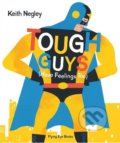 Tough Guys (Have Feelings Too) - Keith Negley