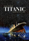 Titanic (Nikdo nechtěl uvěřit) - Václav Králíček