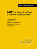 GDPR / Obecné nařízení o ochraně osobních údajů (2016/679/EU) - Michal Nulíček, Josef Donát a kolektiv