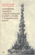 Mariánské, trojiční a další světecké sloupy a pilíře v Pardubickém kraji - Vratislav Nejedlý