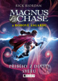 Magnus Chase a bohové Ásgardu – Příběhy z devíti světů - Rick Riordan