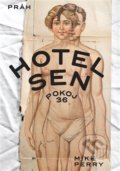 Hotel Sen, pokoj 36 - Mike Perry