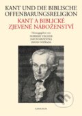 Kant und die biblische Offenbarungsreligion / Kant a biblické zjevené náboženství - Jakub Sirovátka