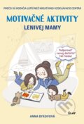 Motivačné aktivity lenivej mamy - Anna Bykova