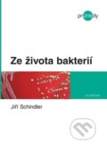 Ze života bakterií - Jiří Schindler