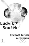 Pevnost bílých mravenců - Ludvík Souček